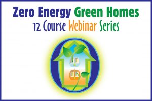 Title graphic for the Zero Energy Green Homes 12 course webinar series with logo