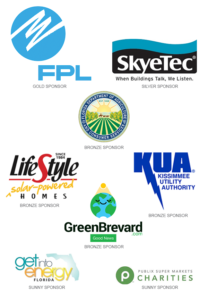 FPL, Gold Sponsor; SkyeTec, Silver Sponsor; Florida Department of Agriculture and Consumer Services, LifeStyle Homes, Kissimmee Utility Authority, GreenBrevard, Bronze Sponsors; get into energy Florida, Publix Super Markets Charities, Sunny Sponsors