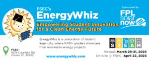 EnergyWhiz Virtual March 29-31, 2023, On-site at FSEC April 22, 2023